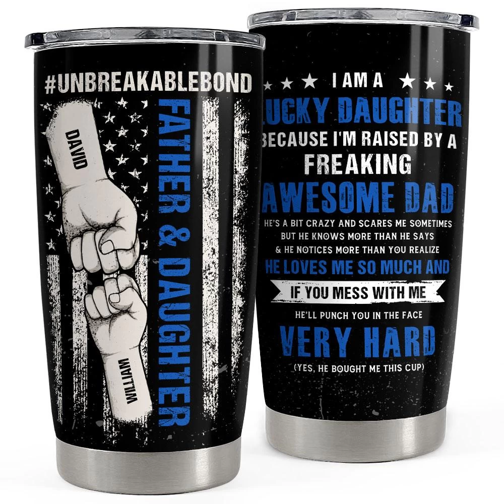 Father & Daughter Unbreakable Bond Personalized Tumbler Cup 3 Father & Daughter Unbreakable Bond Personalized Tumbler Cup