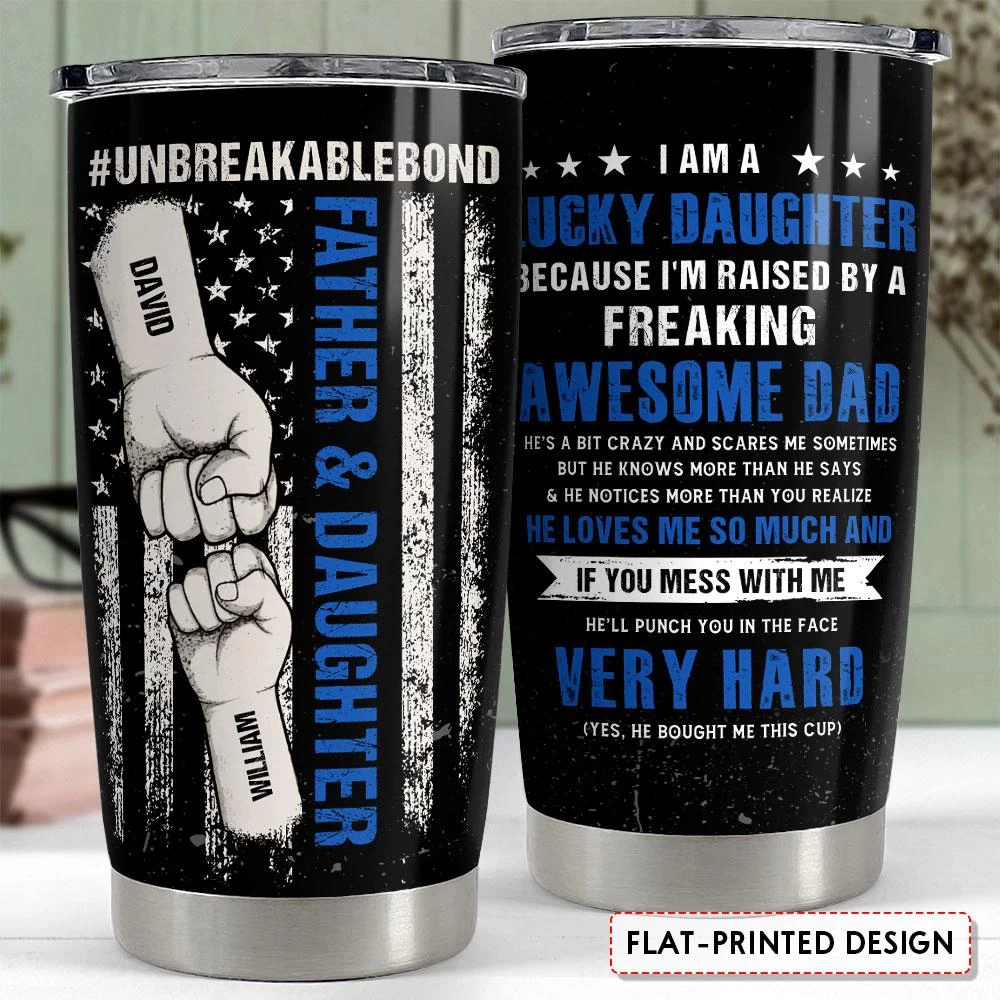 Father & Daughter Unbreakable Bond Personalized Tumbler Cup 4 Father & Daughter Unbreakable Bond Personalized Tumbler Cup - Image 2