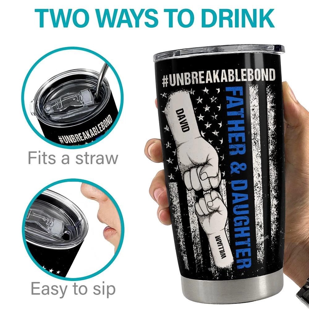 Father & Daughter Unbreakable Bond Personalized Tumbler Cup 9 Father & Daughter Unbreakable Bond Personalized Tumbler Cup - Image 7