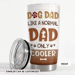 Cool Dog Dad Personalized Tumbler Cup -Gift Series Store FASJTBNTMP260423010 mk3