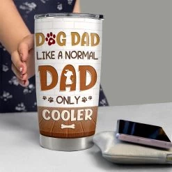Cool Dog Dad Personalized Tumbler Cup -Gift Series Store FASJTBNTMP260423010 mk6