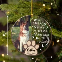 Personalized Dog Memorial Ornaments You Will Never Leave My Heart Acrylic Ornament Christmas Keepsake Sympathy Remembrance Gift -Gift Series Store FMSJOAAKPV210823001 MK4