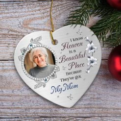 I Know Heaven Is A Beautiful Place Memorial Personalized Ornament 10 I Know Heaven Is A Beautiful Place Memorial Personalized Ornament -Gift Series Store I Know Heaven Is A Beautiful Place Memorial Personalized Ornament 2