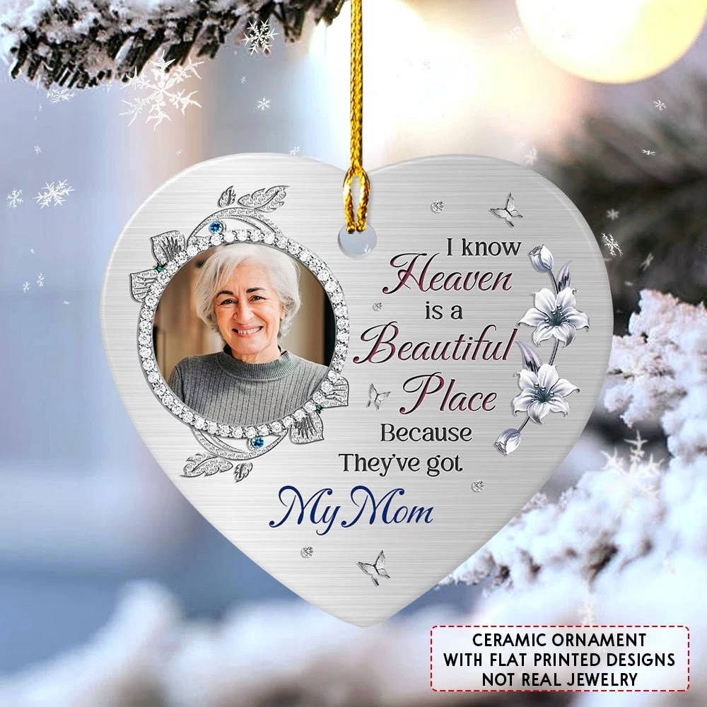 I Know Heaven Is A Beautiful Place Memorial Personalized Ornament 6 I Know Heaven Is A Beautiful Place Memorial Personalized Ornament - Image 4