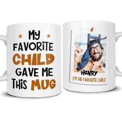 Personalized Funny Mug For Parents My Favorite Child Gave Me