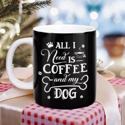 Personalized Mug All I Need Is Coffee And My Dog -Gift Series Store Personalized Mug All I Need Is Coffee And My Dog 2