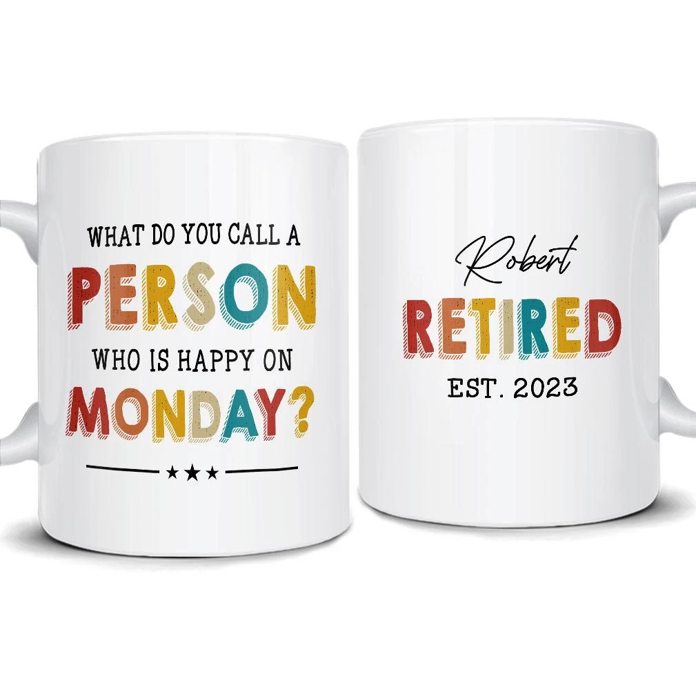 Personalized Retirement Mug Person Happy On Monday 3 Personalized Retirement Mug Person Happy On Monday