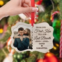 Personalized Couple Ornament From Our First Kiss Till Our Last Breath Aluminum Ornament 2024 For Anniversary Couple Husband & Wife Married -Gift Series Store SJORNTTTH29092022007ME MK07