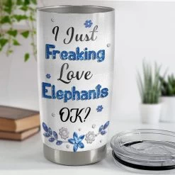 Personalized Elephant Tumbler I Just Freaking Love Elephants Custom Name 11 Personalized Elephant Tumbler I Just Freaking Love Elephants Custom Name -Gift Series Store personalized elephant tumbler i just freaking love elephants custom name pt02