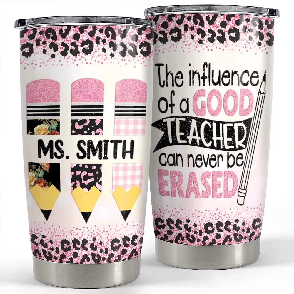 Personalized Tumbler The Influence Of A Good Teacher Gift For Teacher 3 Personalized Tumbler The Influence Of A Good Teacher Gift For Teacher